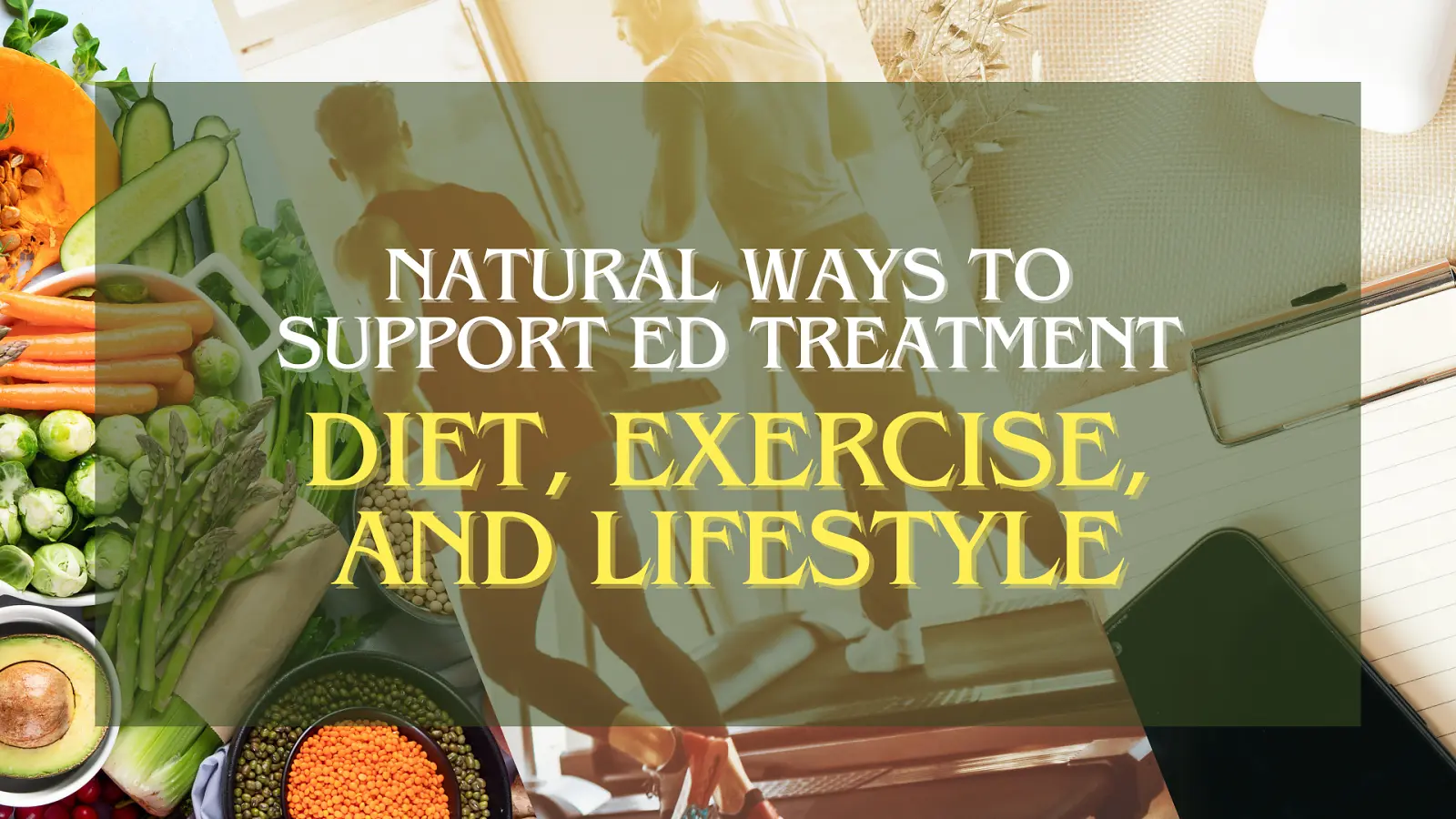 Natural Ways to Treat ED in India | Diet, Exercise &amp; Lifestyle Tips