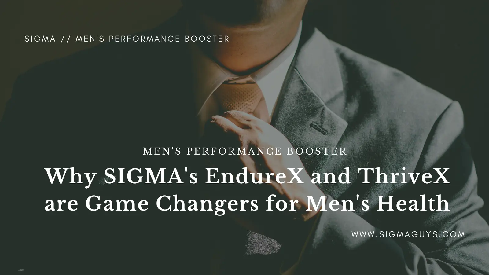 EndureX &amp; ThriveX: Game Changers for Men’s Health I Sigma Guys